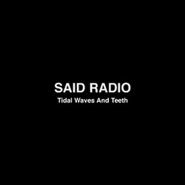 Said Radio – Tidal Waves and Teeth cover artwork