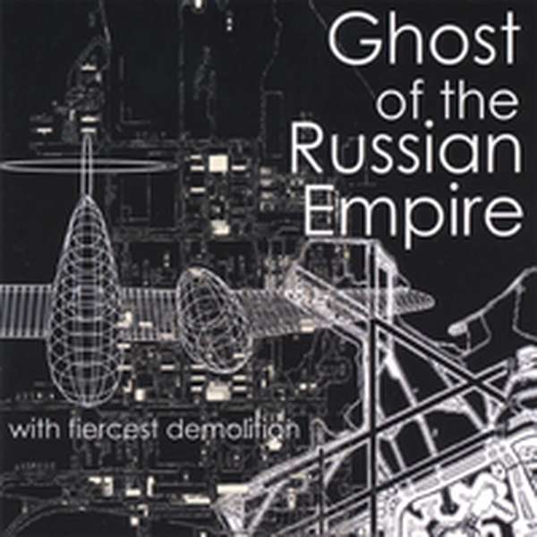 Ghost of the Russian Empire – With Fiercest Demolition cover artwork