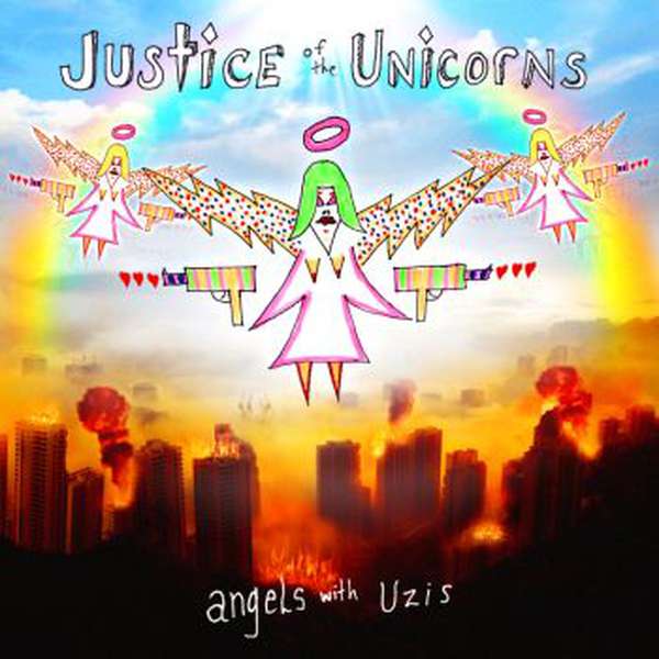 Justice of the Unicorns – Angels with Uzis cover artwork