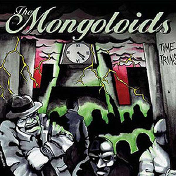 The Mongoloids – Time Trials cover artwork