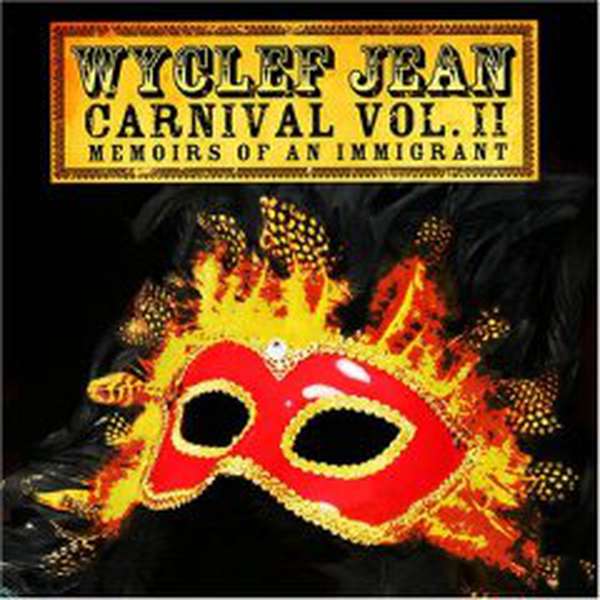 Wyclef Jean – Carnival Volume II: Memoirs of an Immigrant cover artwork