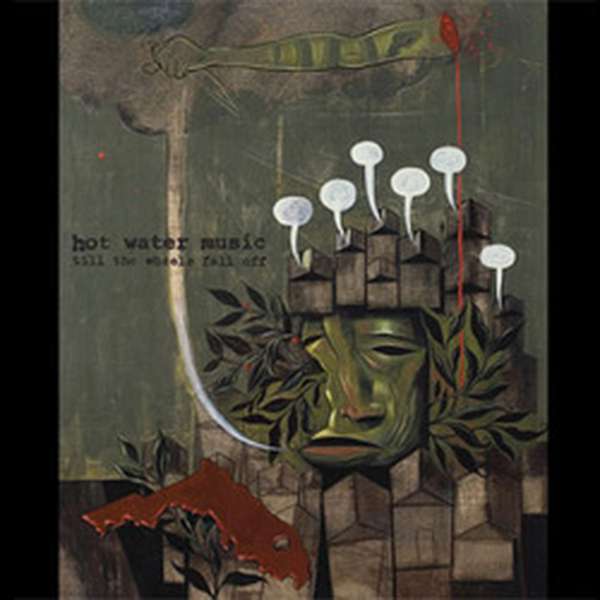 Hot Water Music – Till the Wheels Fall Off cover artwork