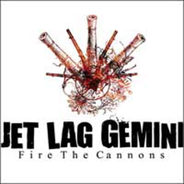Jet Lag Gemini – Fire the Cannons cover artwork