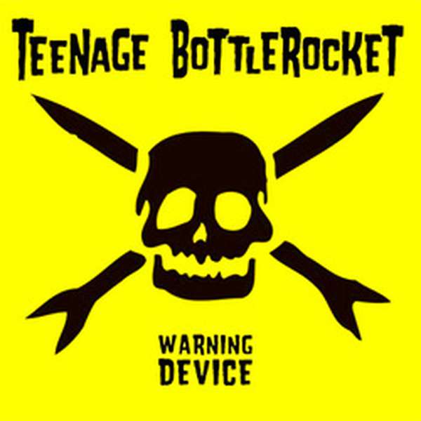Teenage Bottlerocket – Warning Device cover artwork