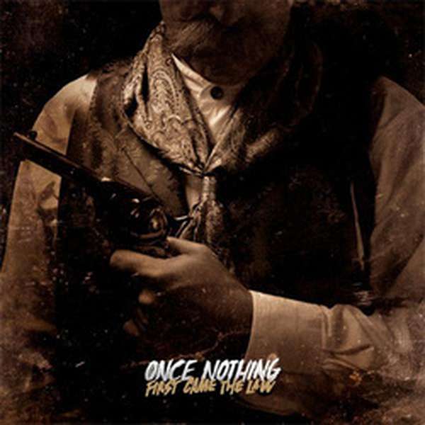 Once Nothing – First Came the Law cover artwork