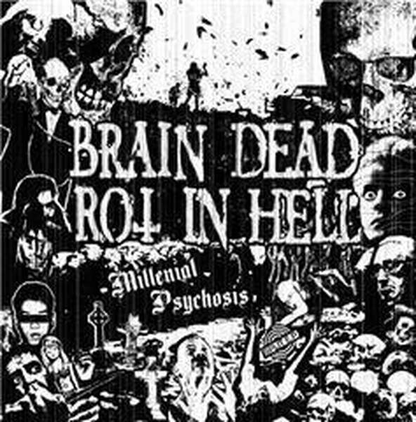 Brain Dead / Rot in Hell – Millennial Psychosis cover artwork