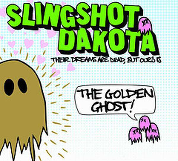 Slingshot Dakota – Their Dreams are Dead, but Ours is the Golden Ghost cover artwork