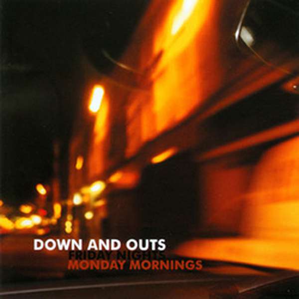 Down and Outs – Friday Nights, Monday Mornings cover artwork