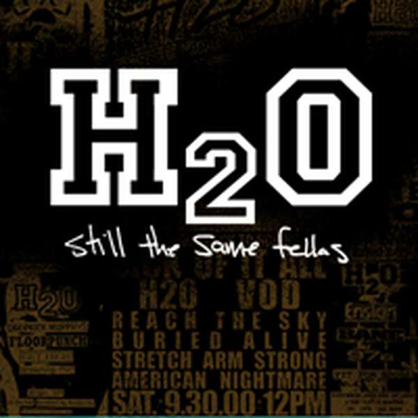 H2O – Still the Same Fellas cover artwork