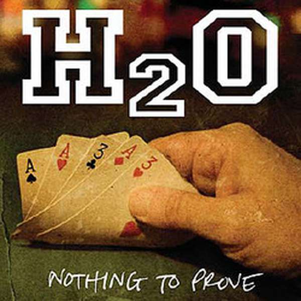 H2O – Nothing to Prove cover artwork