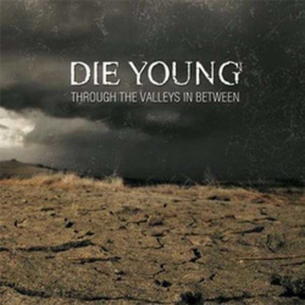 Die Young – Through the Valleys in Between cover artwork