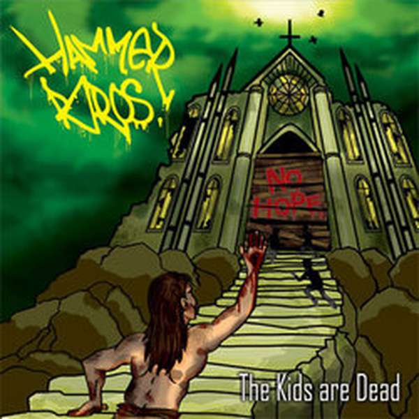 Hammer Bros. – The Kids are Dead cover artwork
