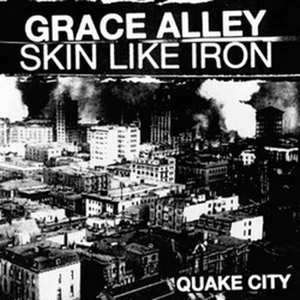 Grace Alley / Skin Like Iron – Quake City cover artwork