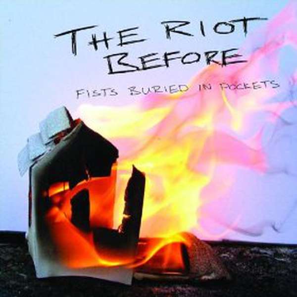 The Riot Before – Fists Buried in Pockets cover artwork