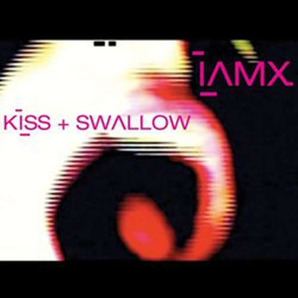 IAMX – Kiss + Swallow (Reissue) cover artwork
