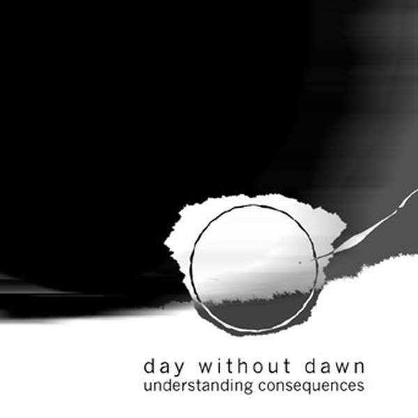 Day Without Dawn – Understanding Consequences cover artwork