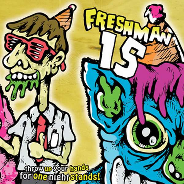 Freshman 15 – Throw Up Your Hands for One Night Stands cover artwork