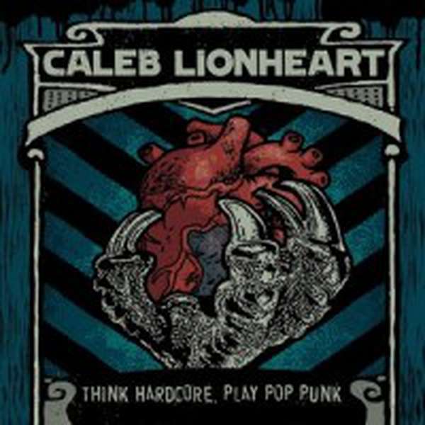 Caleb Lionheart – Think Hardcore, Play Pop Punk cover artwork