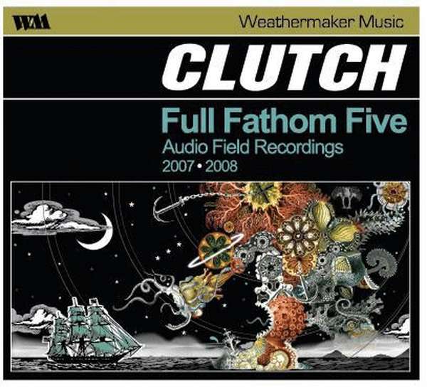 Clutch – Full Fathom Five: Audio Field Recordings cover artwork