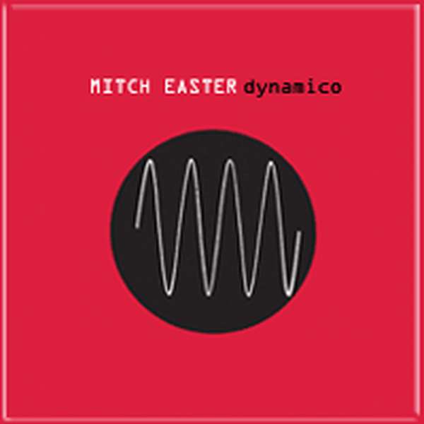 Mitch Easter – Dynamico cover artwork
