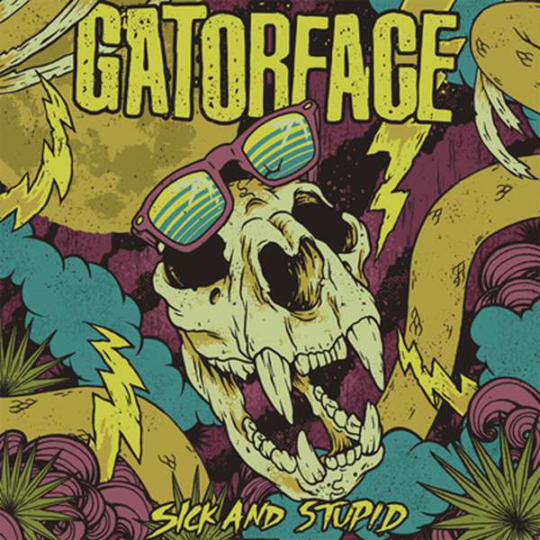 Gatorface – Sick and Stupid cover artwork