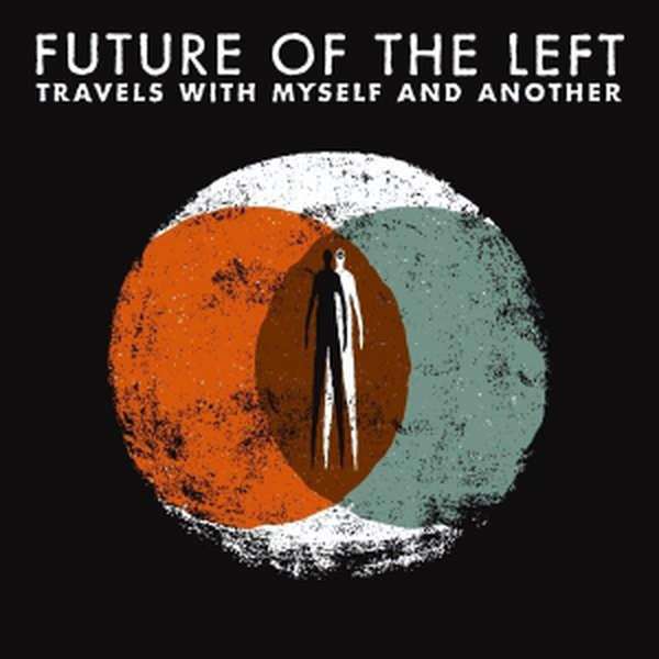 Future of the Left – Travels With Myself and Another cover artwork