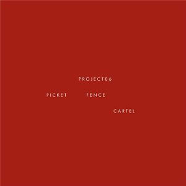 Project 86 – Picket Fence Cartel cover artwork