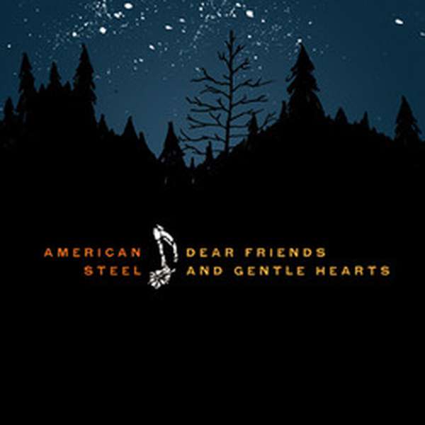 American Steel – Dear Friends and Gentle Hearts cover artwork