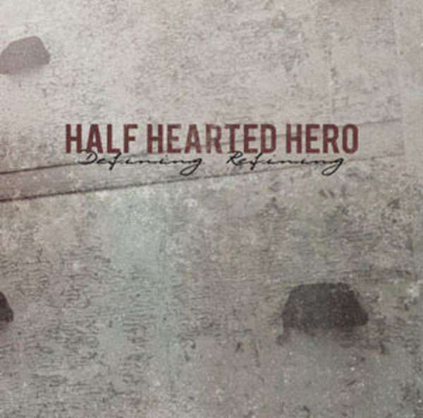 Half Hearted Hero – Defining. Refining. cover artwork