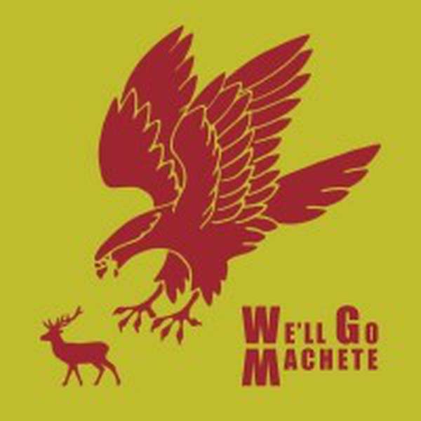 We'll Go Machete – We'll Go Machete cover artwork