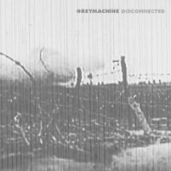 GREYMACHINE – Disconnected cover artwork