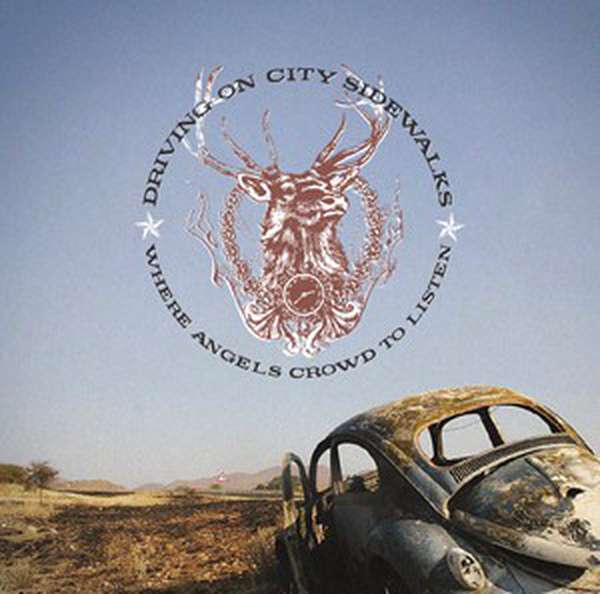 Driving on City Sidewalks – Where Angels Crowd to Listen cover artwork