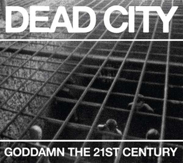 Dead City – Goddamn the 21st Century cover artwork