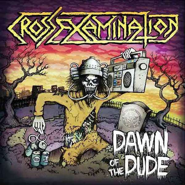 Cross Examination – Dawn of the Dude EP cover artwork