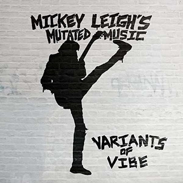 Mickey Leigh’s Mutated Music – Variants of Vibe cover artwork