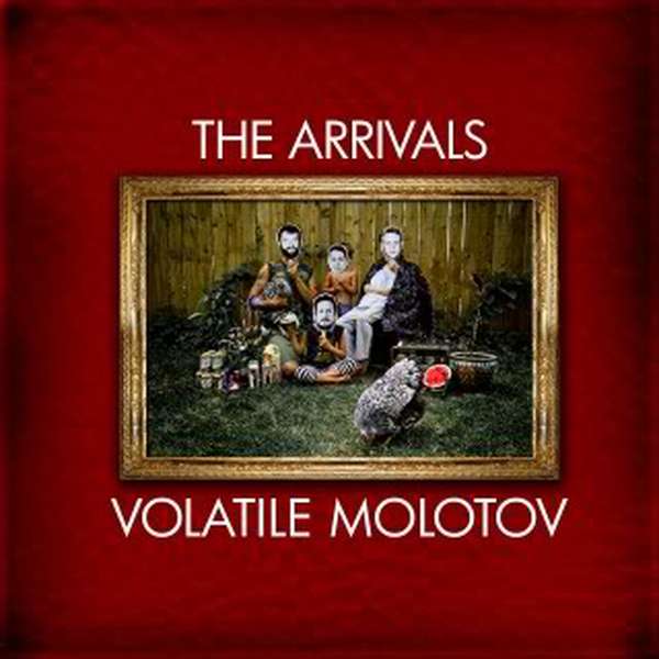 The Arrivals – Volatile Molotov cover artwork