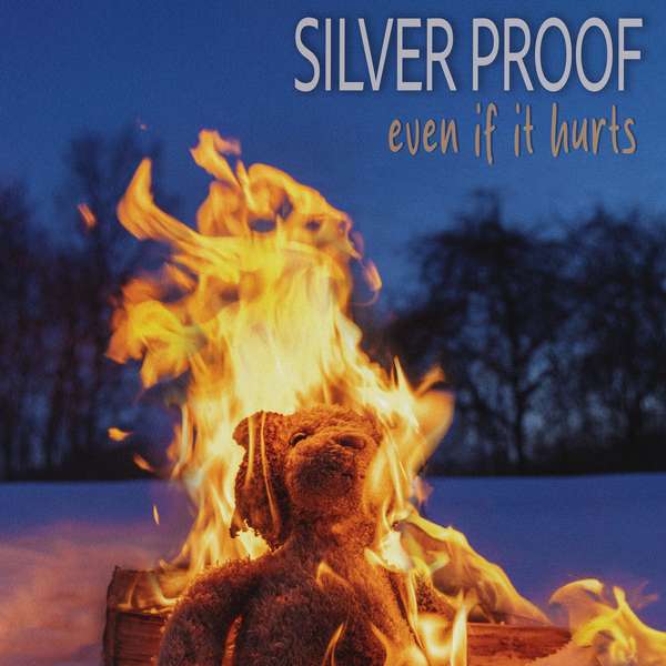 Silver Proof &ndash; Even If It Hurts cover artwork