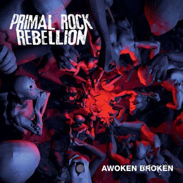 Primal Rock Rebellion – Awoken Broken cover artwork