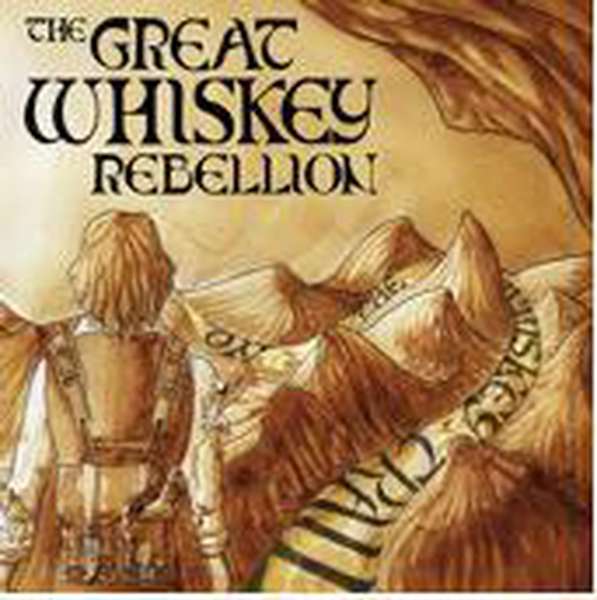The Great Whiskey Rebellion – The Whiskey Trail cover artwork