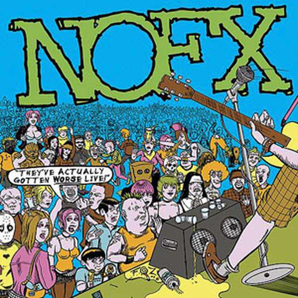 NOFX – They've Actually Gotten Worse Live! cover artwork