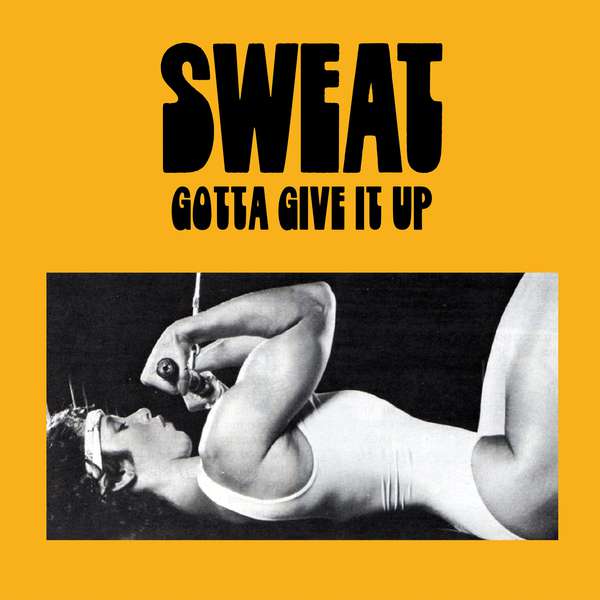 Sweat – Gotta Give It Up cover artwork