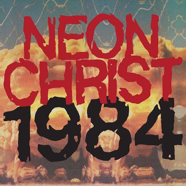 Neon Christ – 1984 cover artwork