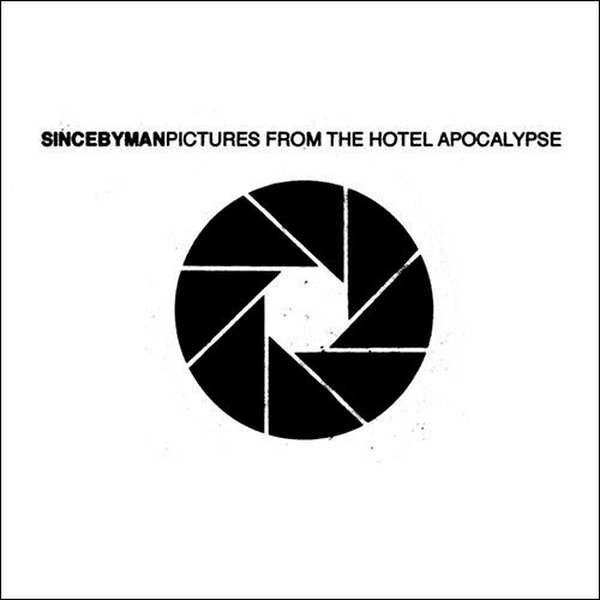 Since By Man – Pictures from the Hotel Apocalypse cover artwork