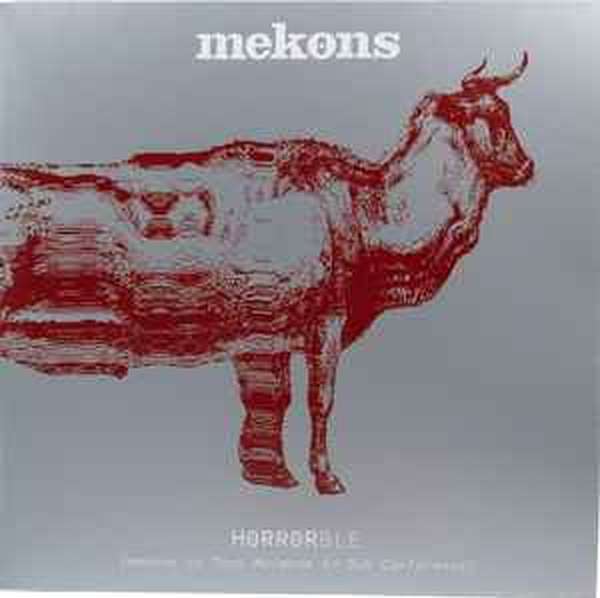 The Mekons &ndash; Horror & Horrorble (The Mekons Vs. Tony Maimone In Dub Conference) cover artwork