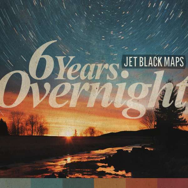Jet Black Maps &ndash; 6 Years Overnight cover artwork