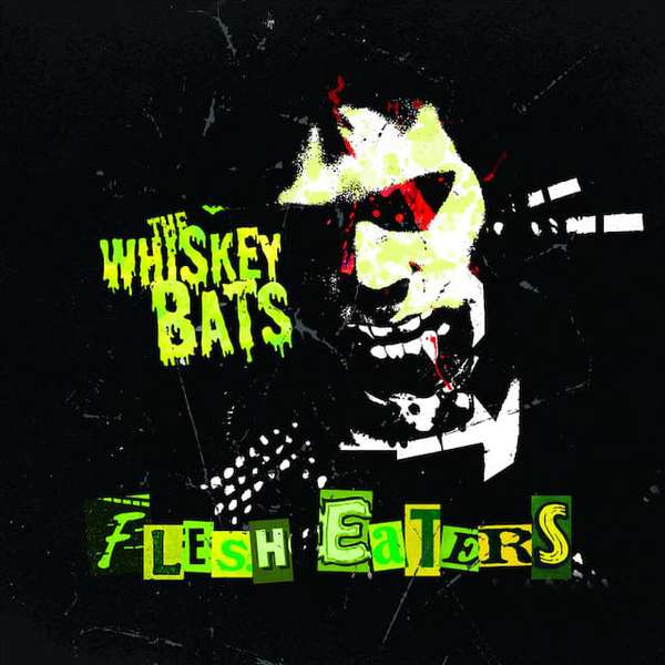 The Whiskey Bats – Flesh Eaters cover artwork