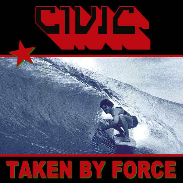 CIVIC – Taken By Force cover artwork