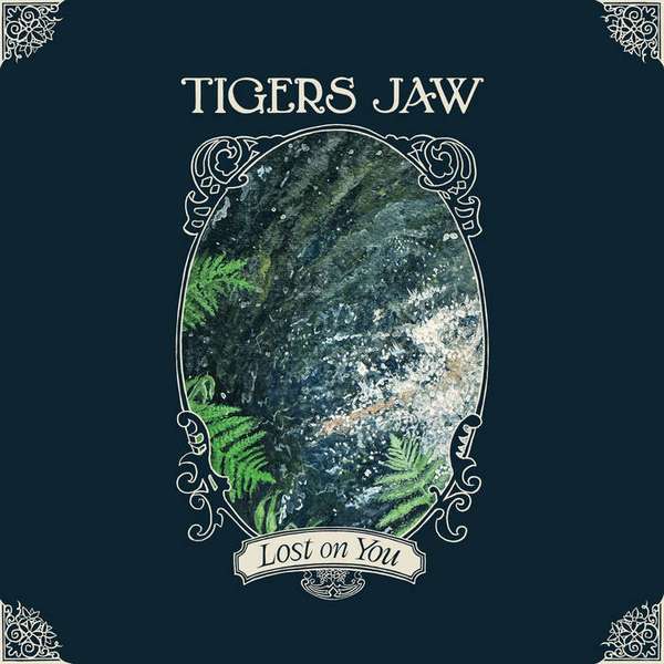 Tigers Jaw &ndash; Lost on You cover artwork