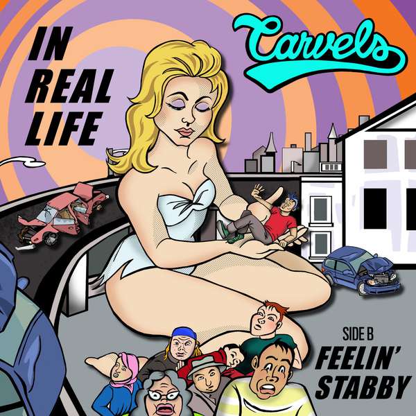 The Carvels NYC – In Real Life b/w Feelin’ Stabby cover artwork