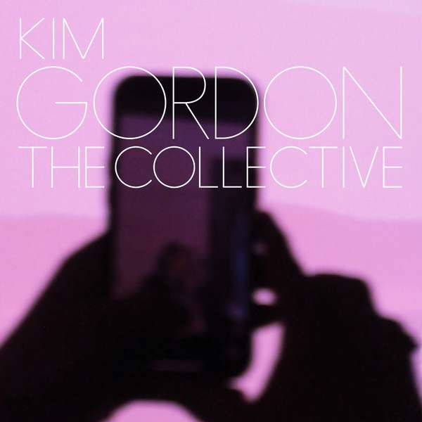Kim Gordon – The Collective cover artwork